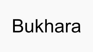 How to pronounce Bukhara [upl. by Darla]