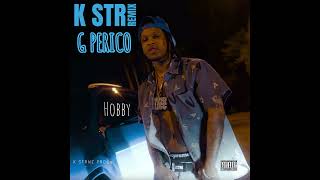 G perico feat Roddy Ricch  Hobby  K STR Remix [upl. by Assirual]