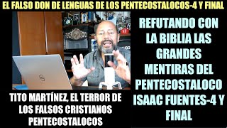 LAS FALSAS LENGUAS DE LOS FALSOS CRISTIANOS PENTECOSTALOCOS4 Y FINAL [upl. by Gosser731]