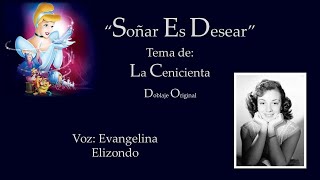 1950 Evangelina Elizondo  quotSoñar es Desearquot A Capella Tema de quotLa Cenicientaquot Doblaje Original [upl. by Zarah329]