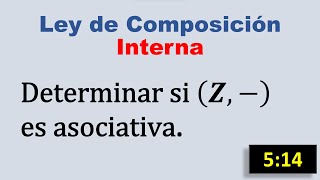 Ley de Composición Interna  Propiedad Asociativa [upl. by Salchunas]