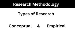 Types of Research  Conceptual and Empirical Research  Research Methodology Lecture 8 [upl. by Quincey]