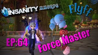 Insanity Flyff  Becoming A ForceMaster Ep64 [upl. by Balough59]