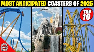 Top 10 Most Anticipated NEW Roller Coasters of 2025 [upl. by Aborn]