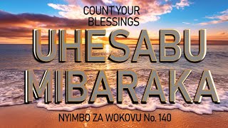 UHESABU MIBARAKA NYIMBO ZA WOKOVU No 140  COUNT YOUR BLESSINGS HYMN No 241 by Daniel Sifuna [upl. by Darla]