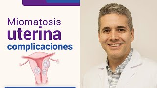 Complicaciones de la miomatosis uterina l Dr Juan Luis Giraldo [upl. by Ellerehc]