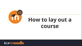 How to layout a course Moodle 35 [upl. by Carmela]