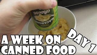 A Week On Canned Food Day 1 [upl. by Airotkciv]