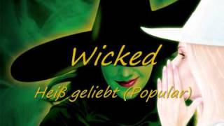 Wicked  07  Heiß geliebt Popular [upl. by Laemsi637]