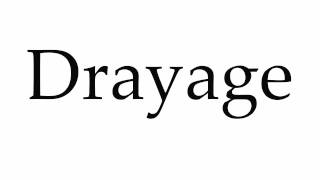 How to Pronounce Drayage [upl. by Yemane]