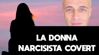 LA DONNA NARCISISTA COVERT 5 CARATTERISTICHE POCO NOTE [upl. by Kolivas]