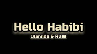 Olamide amp Russ  Hello Habibi remix lyrics [upl. by Phoebe]