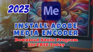 Instalación Adobe MEDIA ENCODER 2023 español Fácil y Rápido FREE INSTALLATION ¡Ultima Actualización [upl. by Yorgerg]