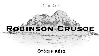 Robinson Crusoe  5 rész  hangoskönyv [upl. by Pansy57]