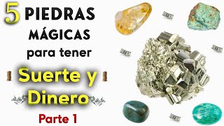 5 Piedras mágicas para tener SUERTE Y DINERO 💰💲 PARTE 1 [upl. by Cynthie]