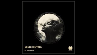 Peter Cramp  Mind Control Original Mix [upl. by Kiernan]