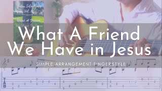 What a friend we have in Jesus  Guitar TAB  Simple Fingerstyle EasyFor Beginners to Intermediate [upl. by Eecyac]