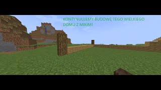 Kontynuujemy budowę naszego domu z mikoajzaw6008  Minecraft Survival z Mikim 4 [upl. by Enautna382]