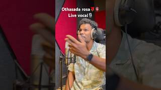 Othasada rosa🌹🫀 Live vocal🎙️ shorts shortsviral vocal singing viral othasadarosa [upl. by Gnov]