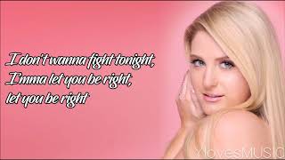 Meghan Trainor  Let You Be Right Lyrics [upl. by Bail716]