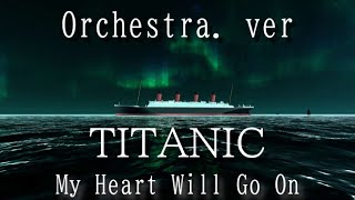 Titanic Celine Dion  My Heart Will Go on Orchestra cover [upl. by Akelam]