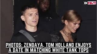 Photos Zendaya Tom Holland Enjoys a Date In Matching White Tank Tops [upl. by Mochun304]