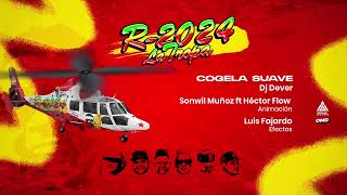 Cógela Suave  Dj Dever ft Sonwil Muñoz ft Héctor Flow LA TROPA R2024 [upl. by Rinaldo]