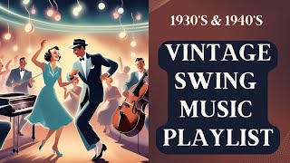 Vintage Swing Music Playlist  1930s and 1940s songs vintagemusic swingmusic [upl. by Holzman366]