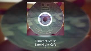 Trammell Starks  Late Night Cafe [upl. by Fernandes]