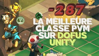 LA CLASSE LA PLUS SOUS COTE DE DOFUS UNITY  ON VOUS A MENTI [upl. by Quintana362]