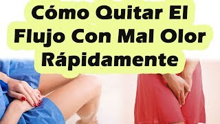 Como Quitar El Flujo De Mal Olor Rápidamente Con Remedios Caseros Para Mal Olor y Flujo Blanco [upl. by Ulric]