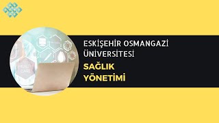 Eskişehir Osmangazi Üniversitesi ESOGÜ  Sağlık Yönetimi  Başarı Sırası İş İmkanları Maaş Staj [upl. by Llerdnod]