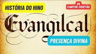 A História do Hino 05 do Cantor Cristão quotPresença Divinaquot 🎹🎸 [upl. by Binky]