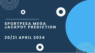 SportPesa Mega Jackpot Prediction 2021 April 2024 [upl. by Sheila]