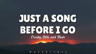 Crosby Stills and Nash  Just a song before I go Lyrics ♪ [upl. by Bisset]