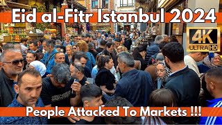 Eid alFitr Istanbul Bazaar 2024 People Attacked To Buy All Market  4K EMINONU Walking Tour Video [upl. by Moishe584]