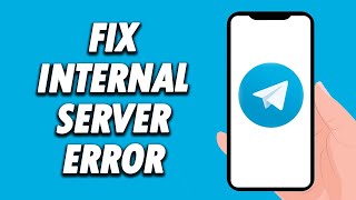 How To Fix Telegram App Internal Server Error [upl. by Alameda348]