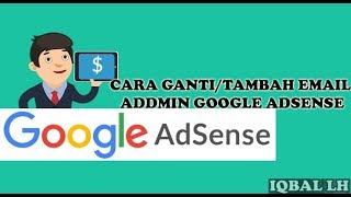 Cara Ganti Email Admin Atau Tambah Admin Di Google Adsense [upl. by Areemas]