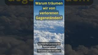 Warum träumen wir von verlorenen Gegenständen  Traumdeutung traumforschung VerloreneGegenstände [upl. by Lorianna]