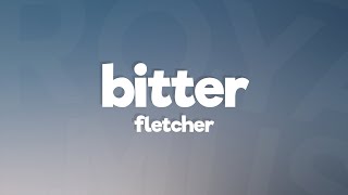 FLETCHER Kito  Bitter Lyrics ft Trevor Daniel [upl. by Carny]