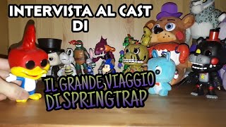 Picchiarello intervista il Cast de Il Grande Viaggio di SpringTrap [upl. by Alag]