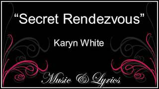 Lyrics Karyn White Secret Rendezvous [upl. by Coopersmith]