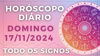 HORÓSCOPO DO DIA DE HOJE DOMINGO 17 NOVEMBRO DE 2024 PREVISÃO PARA TODOS OS SIGNOS DIA 171124 [upl. by Austreng]