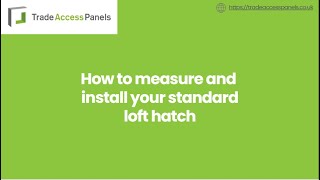 How to measure and install your standard insulated loft hatch [upl. by Reddin]