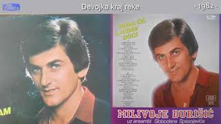 Milivoje Djurisic  Devojka kraj reke  Audio 1982 [upl. by Eimmis]