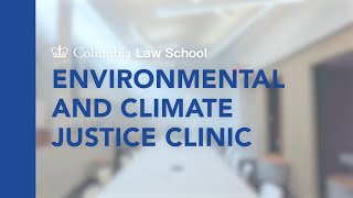 The Environmental and Climate Justice Clinic [upl. by Ger]