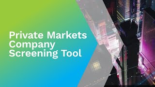 Private Markets Company Screening Tool [upl. by Sidon55]