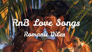 Romantic RnB Hits Love Songs for the Soul ❤️ [upl. by Gusty]