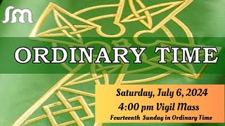 Saturday July 6 2024 400 pm Mass Fourteenth Sunday in Ordinary Time [upl. by Kissiah]