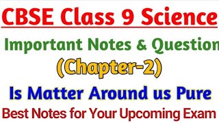 Science Chapter2 Is Matter Around us Pure  Important Notes of Class 9 Chapterwise [upl. by Vidal]